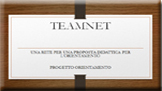 Progetto TeamNet - Orientamento